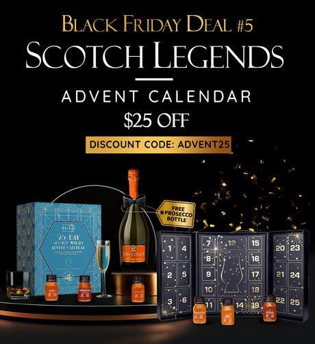BLACK FRIDAY CYBER MONDAY DEAL #5 | SCOTCH ADVENT $25 Off + Free Prosecco while supplies last